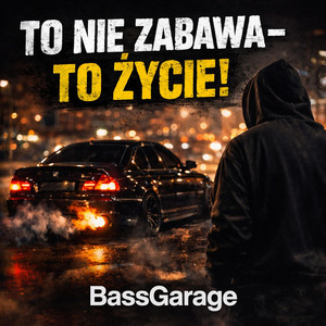 BassGarage - To nie zabawa