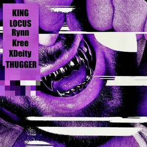 Thugger by KING LOCUS, Rynn Kree, XDeity