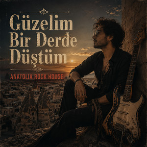 Güzelim Bir Derde Düştüm by Anatolia Rock House
