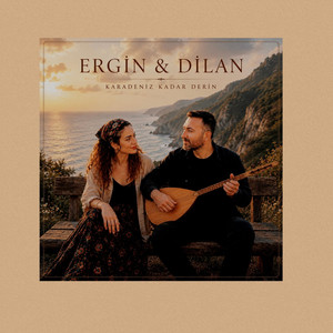 Karadeniz Kadar Derin by Ergin & Dilan