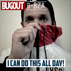 I Can Do This All Day by Bugout