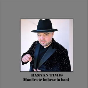 Razvan Timis - Mandro Te Imbrac in Bani