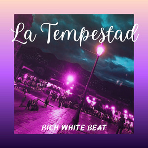La Tempestad by RICH WHITE BEATS