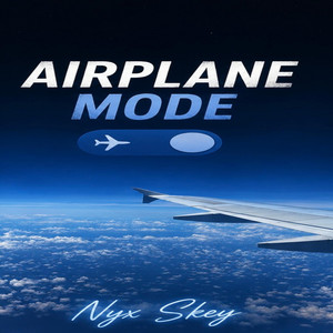 Airplane mode by Nyx Skye