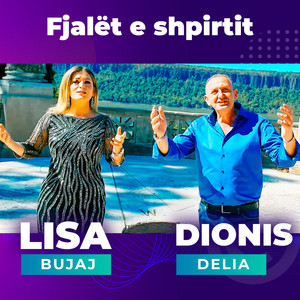 Lisa Bujaj - Fjalet e shpirtit (feat. Dionis Delia)