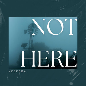 Not Here - Radio Edit by Vespera
