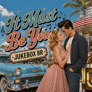 It Must Be You by JUKEBOX BR