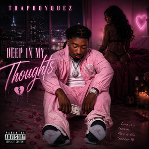 Deep In My Thoughts - Single by TrapBoyQuez | Spotify