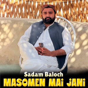 Sadam Baloch - Masomen Mai Jani