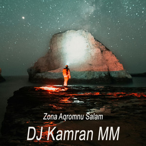 DJ Kamran MM - Zona Aqromnu Salam