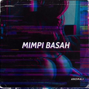 MIMPI BASAH by DJ ANOMALI 37, SYAHRUL 37