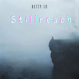 Stillreach by Betty Lo