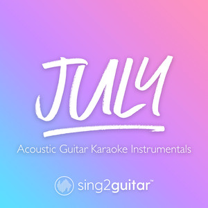 Sing2Guitar - July (Higher Key) [Originally Performed by Noah Cyrus] [Acoustic Guitar Karaoke]