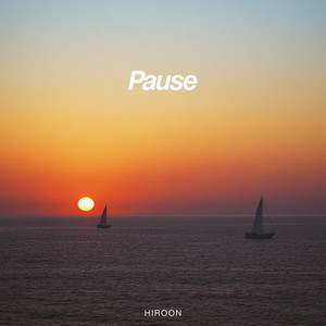 Pause by HIROON