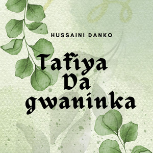 Hussaini Danko - Tafiya Da Gwaninka