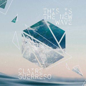 This Is The New Wave by Claire Guerreso