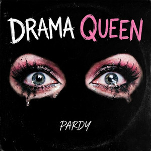 DRAMA QUEEN by PARDY