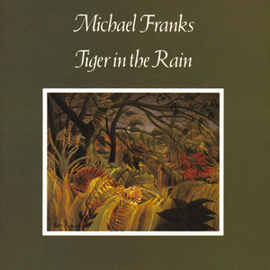 Tiger in the Rain by Michael Franks