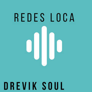 Redes loca by Drevik Soul