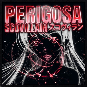 SCOVILLAINスコヴィラン - PERIGOSA