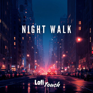 Night Walk by Lofi Touch