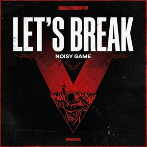 Let's Break - Radio Edit by Noisy game
