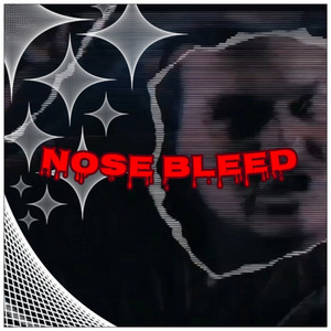 NOSE BLEED