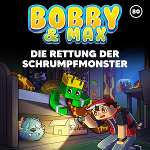 Die Rettung der Schrumpfmonster (Teil 03) by Bobby & Max