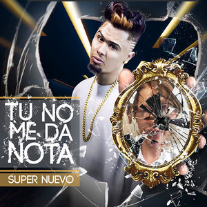 Tu No Me Da Nota by El Super Nuevo