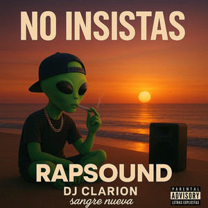 ¨NO INSISTAS¨ RAPSOUND by Rapsound, DJ CLARION