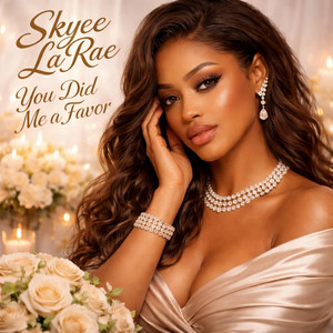 You did me a favor by Skyee La'Rae