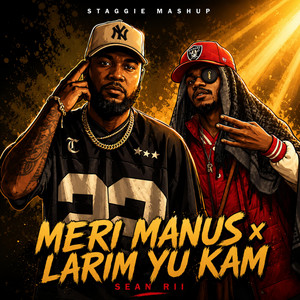 Meri Manus x Larim Yu Kam (Staggie_Mashup) by Kana Vibez 675
