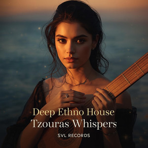 Deep Ethno House – Tzouras Whispers