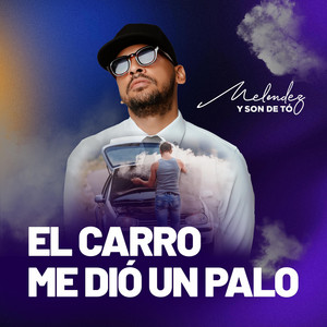 Melendez Levita - El Carro Me Dió un Palo