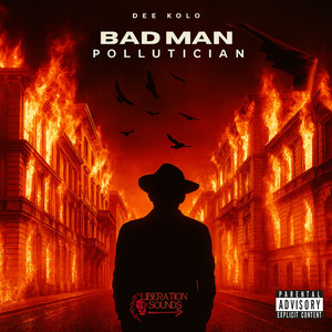 Bad Man Pollutician by Dee Kolo