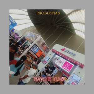 PROBLEMAS by MATHEW FLOW