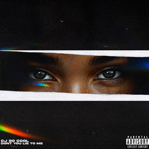 Don't You Lie To Me by CJ SO COOL