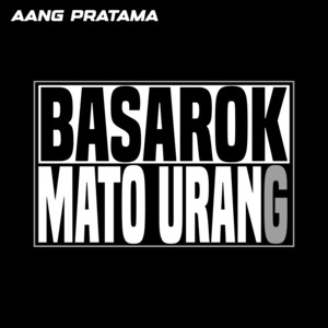 Aang Pratama - Basarok Mato Urang