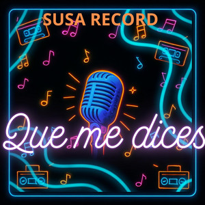 Que me dices by SUSA RECORD