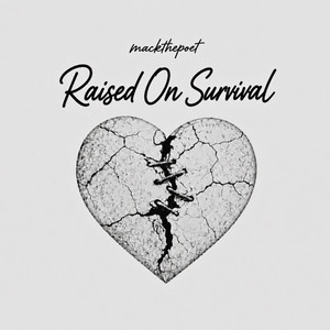 Raised on Survival (Poem) by mackthepoet