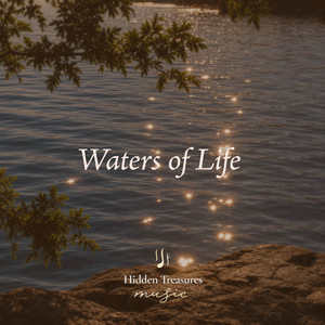 Waters of Life by Hidden Treasures Music, Gustav Amadeus Ditlefsen