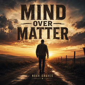 Mind Over Matter by Noah Graves
