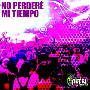 No Perderé Mi Tiempo by Axtin Bryx
