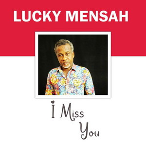 Lucky Mensah - I Miss You