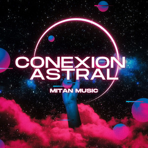 Conexion Astral by Mitan Music