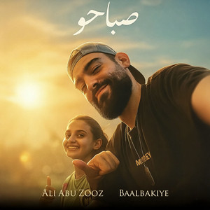 Ali Abu Zooz & Baalbakiye - صباحو