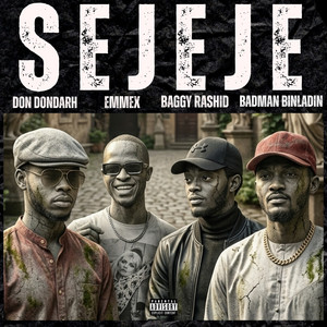 SEJEJE - Version 1.0 by Baggy Rashid, Badman Alhaji, Don Dardah, Emmex