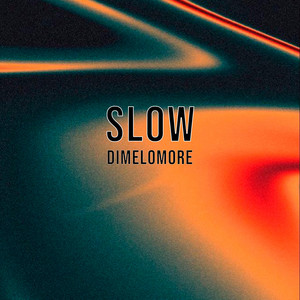 Slow1 by Dímelo More