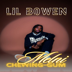 Lil Bow£n - Melni Chewing-gum