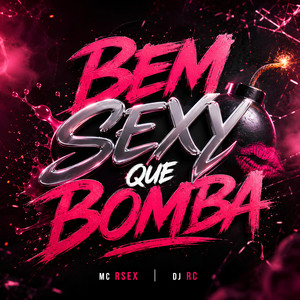Bem Sexy Que Bomba